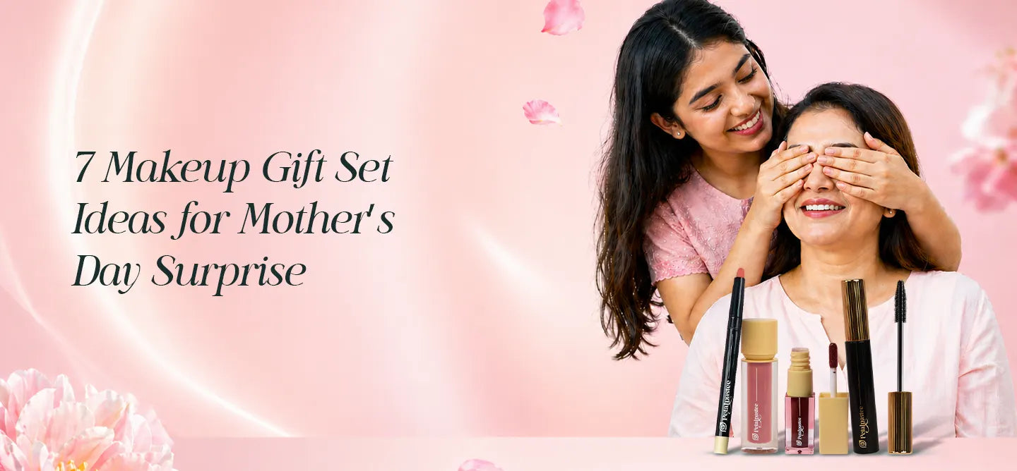 Best Makeup Gift Sets for Mother’s Day Surprise Ideas | Petalpastee