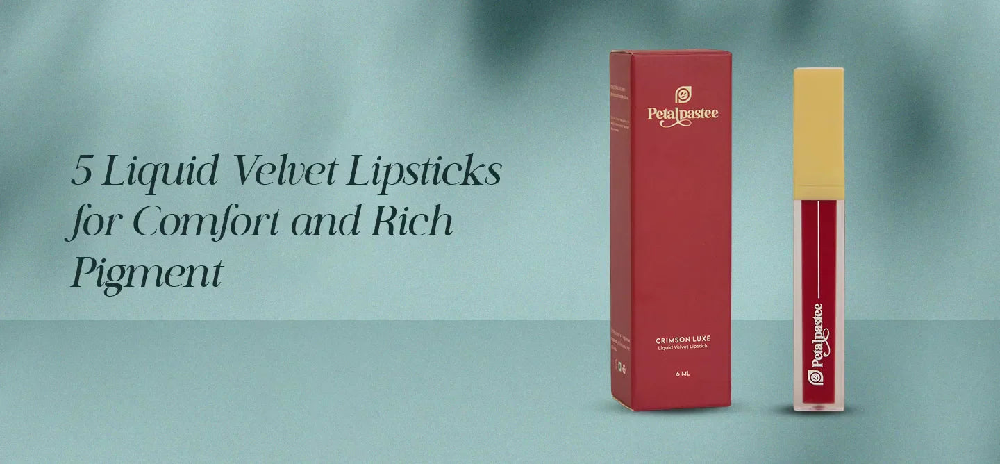 5 Velvet Lipsticks for Rich Colour and Long Lasting Comfort | Petal pastee