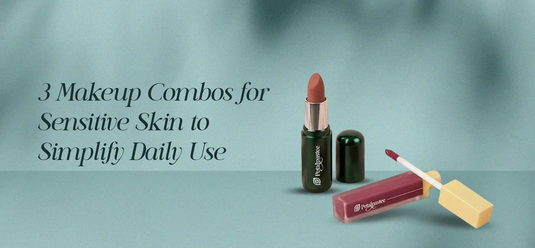 Best Makeup for Sensitive Skin with Easy Daily Combos | Petalpastee