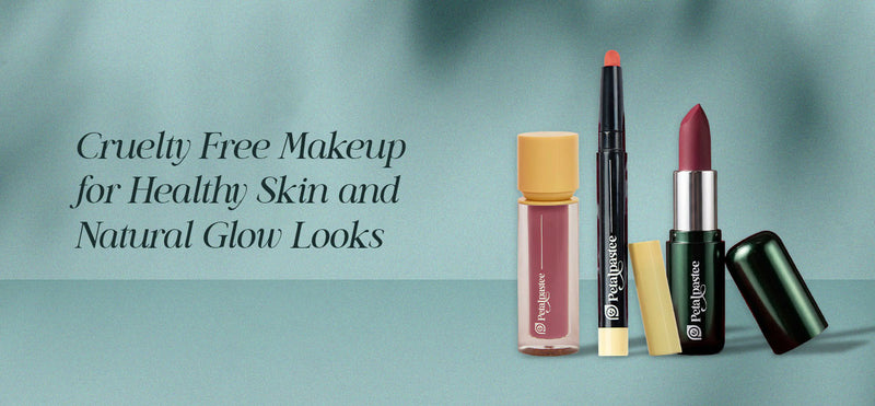 Cruelty Free Makeup for Healthy Skin & Natural Glow | Petalpastee