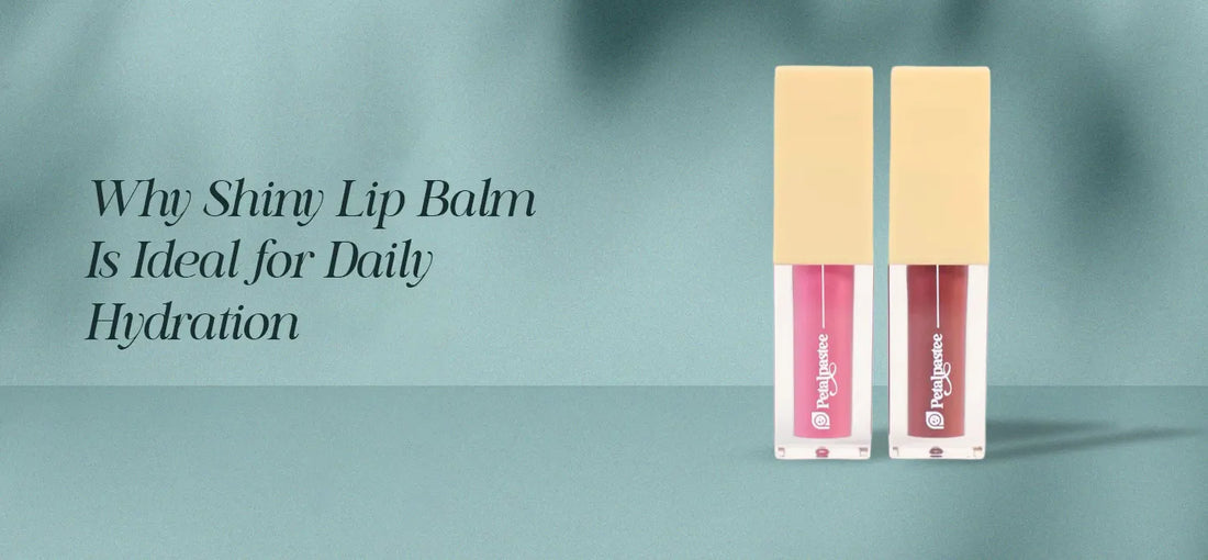 Why Shiny Lip Balm Is Perfect for Everyday Lip Care | Patalpastee