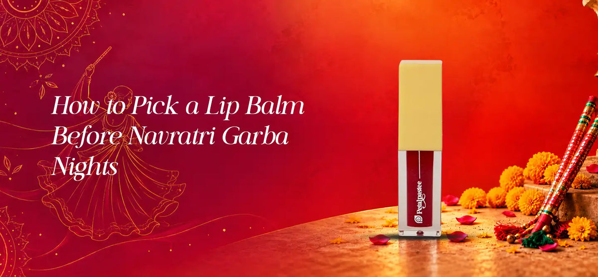 Lip Balm for Dry Chapped Lips Before Garba Nights | Petalpastee