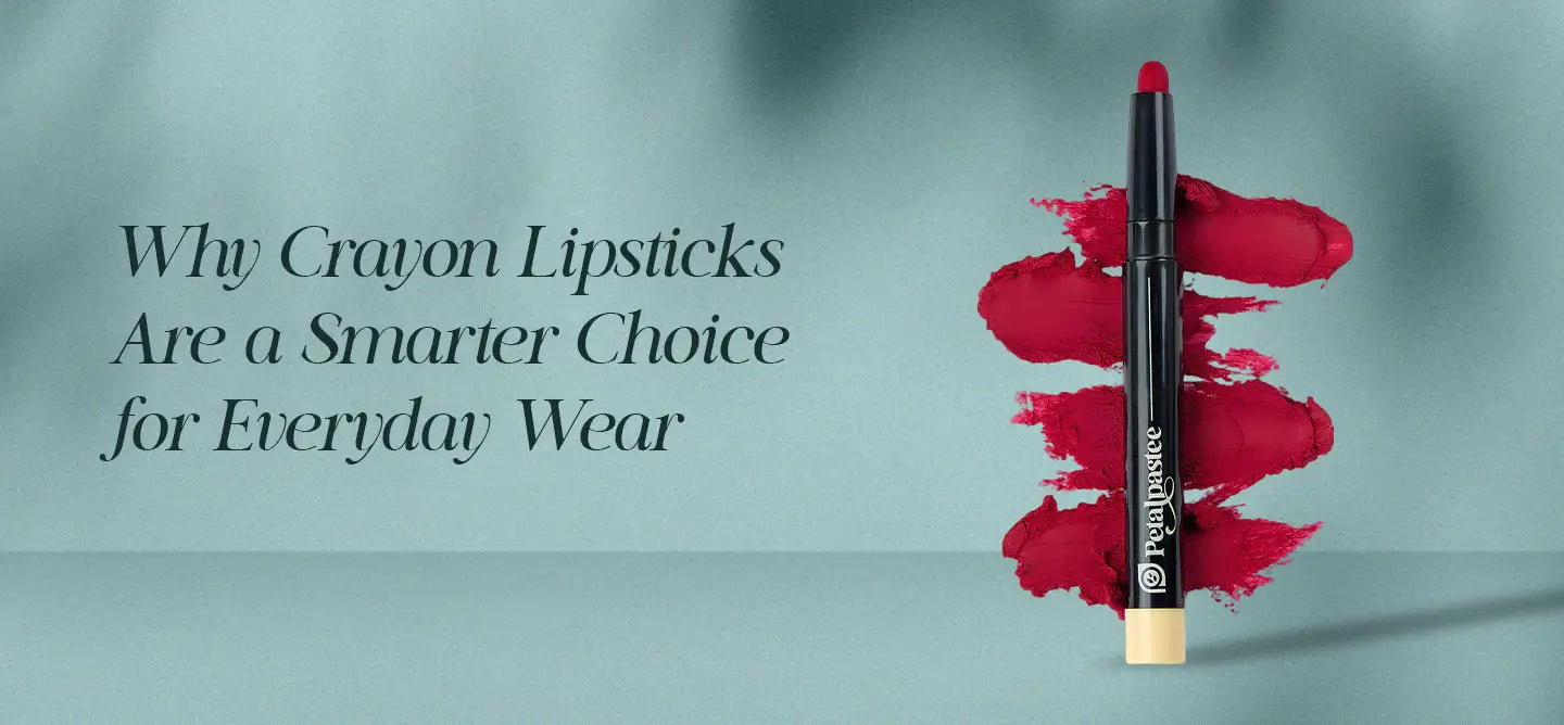 Why Crayon Lipsticks Are a Smarter Choice for Everyday Wear? | Petalpastee