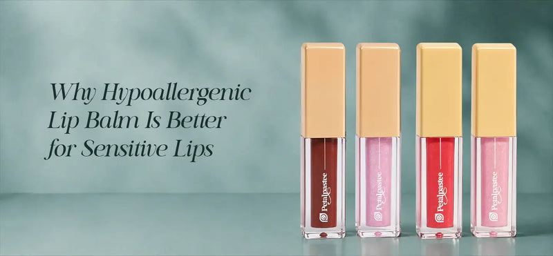 Why Hypoallergenic Lip Balm Is Better for Sensitive Lips | Petalpastee